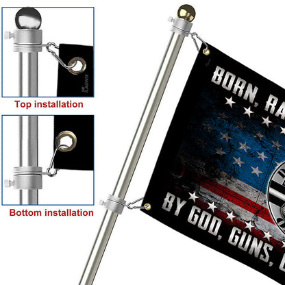 Born, Raised, And Protected By God, Guns, Guts, And Glory Grommet Flag MLH1909GF