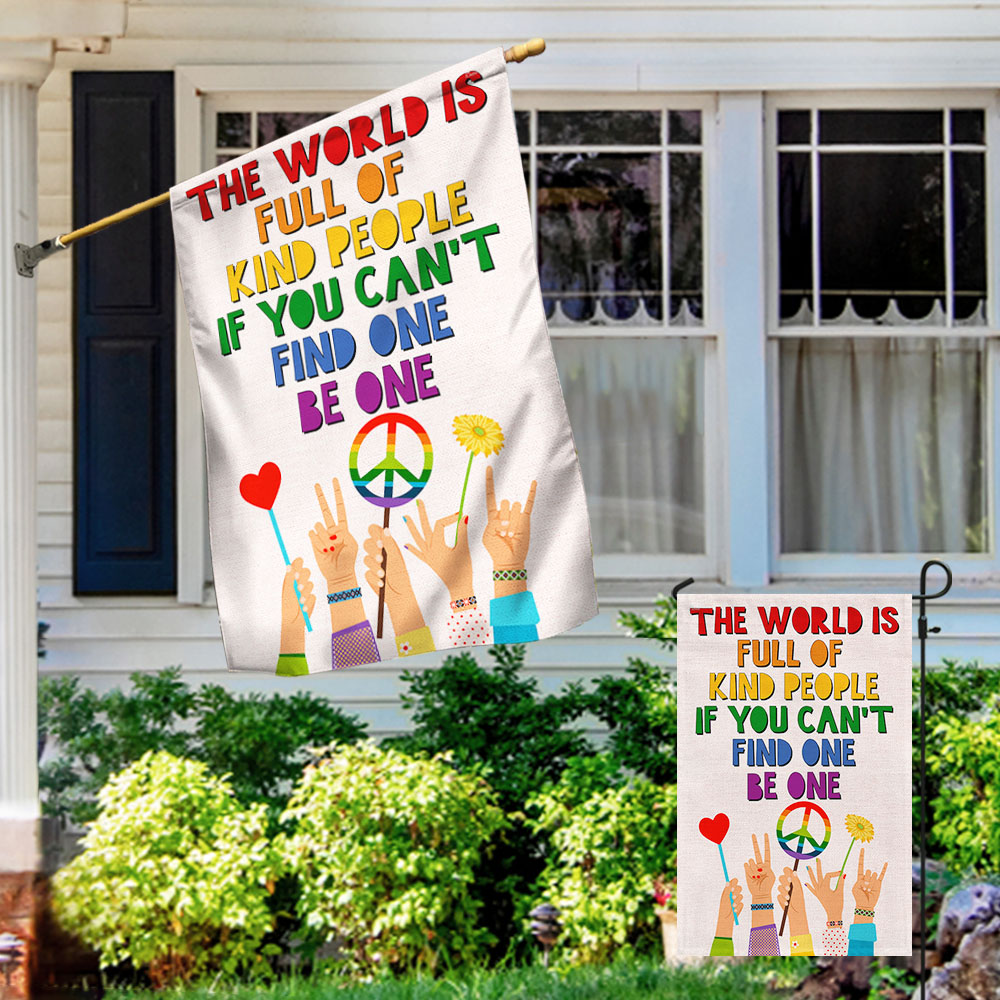 Be Kind Hippie Flag The World Is Full Of Kind People If You Can't Find One Be One Flag MLN1052F