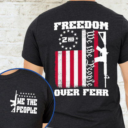Patriotism We The People, Freedom Over Fear, The 2nd Amendment T-Shirt TPT2601TDH