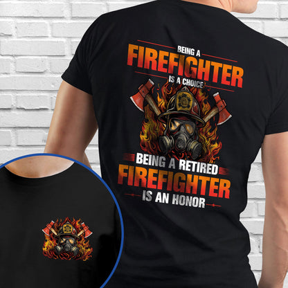 Retired Firefigher Shirt Being A Firefighter Is A Choice Being A Retired Firefighter Is An Honor MLN5569HVN
