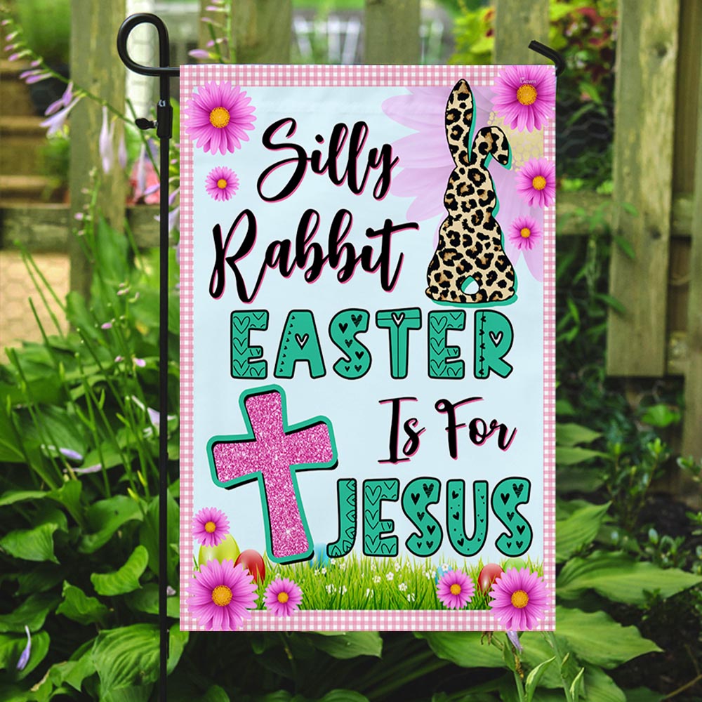 Bunny Easter Flag Silly Rabbit Easter Is For Jesus MLN908F