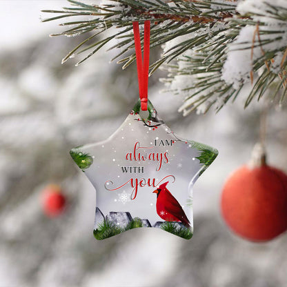 Cardinal Ornament, Christmas Cardinal, Memorial Ornament, I Am Always With You, Christmas Ornament - Memorial Gifts For The Loss Of A Loved One - Christmas Decorations, Ceramic Ornament LHA1138O