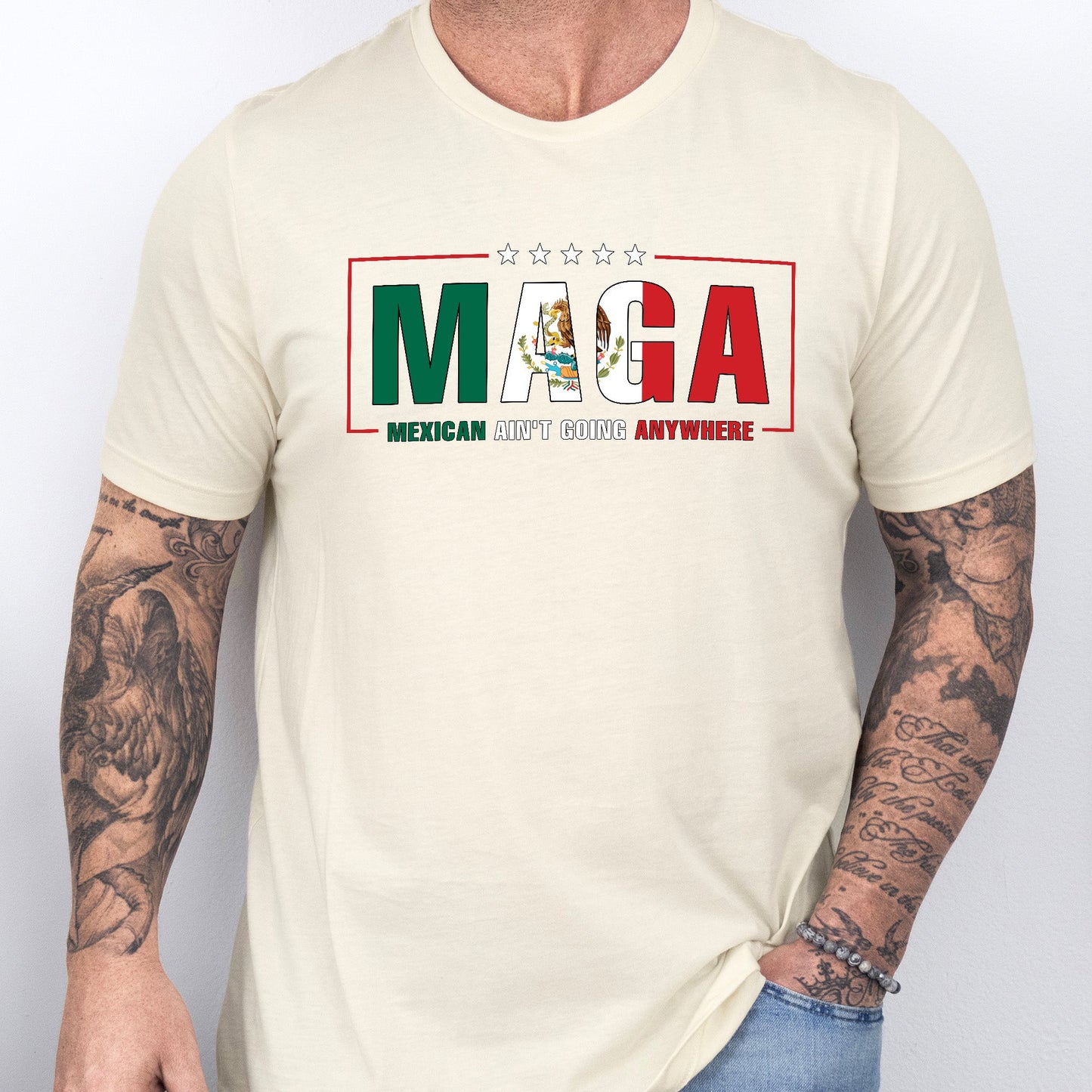 Maga Mexicans Ain't Going Anywhere T-Shirt American Mexico T-Shirt VTM1037NGT