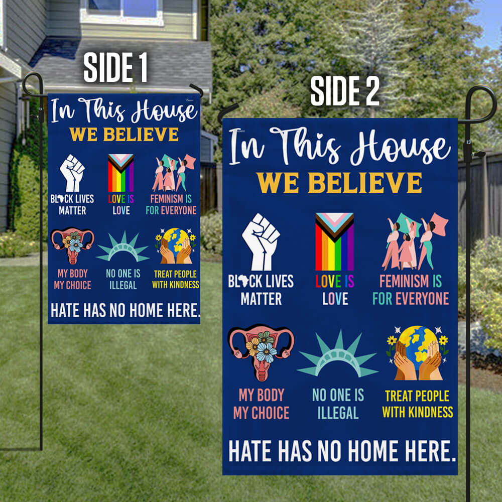Be Kind Hate Has No Home Here In This House We Believe Flag MLN1076F