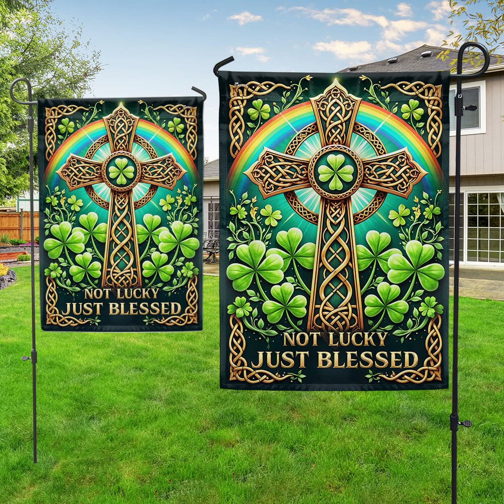 St. Patrick's Day Irish Celtic Cross Not Lucky Just Blessed Flag MLN5021F
