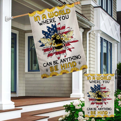 Bee Flag In A World Where You Can Be Anything Be Kind Flag MLN1110F