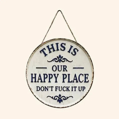 “This Is My/Our Happy Place” Wall Sign