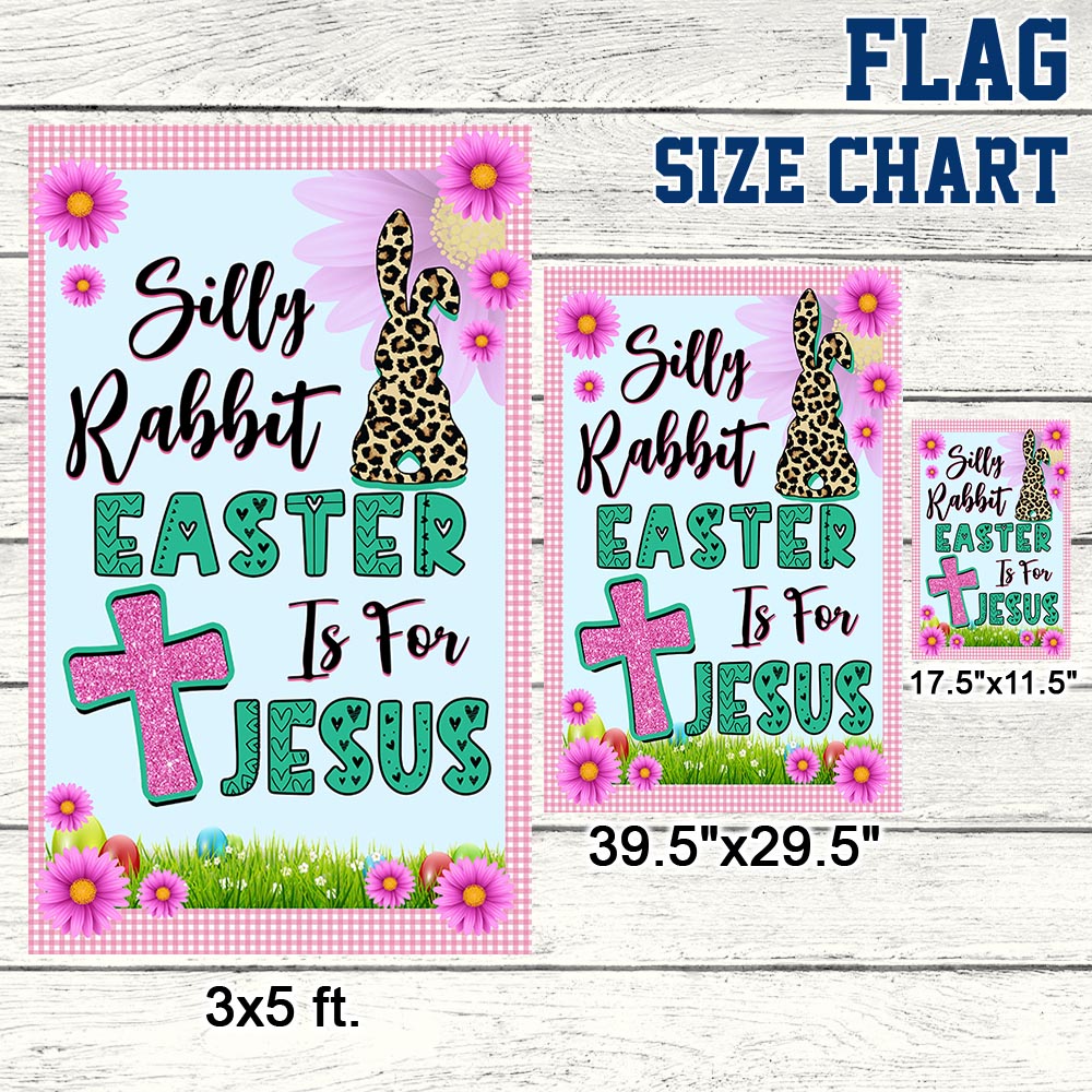 Bunny Easter Flag Silly Rabbit Easter Is For Jesus MLN908F