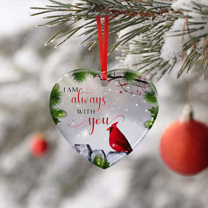 Cardinal Ornament, Christmas Cardinal, Memorial Ornament, I Am Always With You, Christmas Ornament - Memorial Gifts For The Loss Of A Loved One - Christmas Decorations, Ceramic Ornament LHA1138O