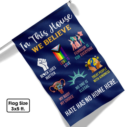 Be Kind Hate Has No Home Here In This House We Believe Flag MLN1076F