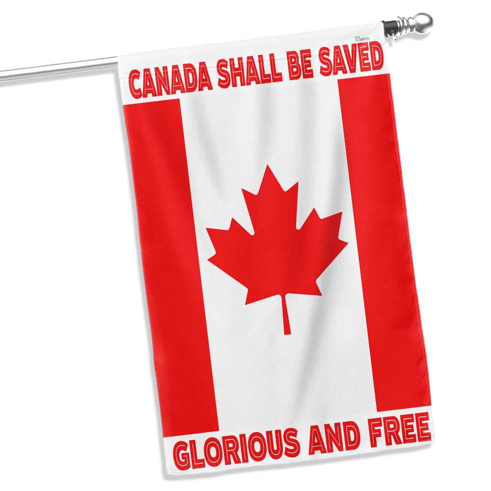 Canada Shall Be Saved Glorious And Free Canada Day Flag TQN5545LTH