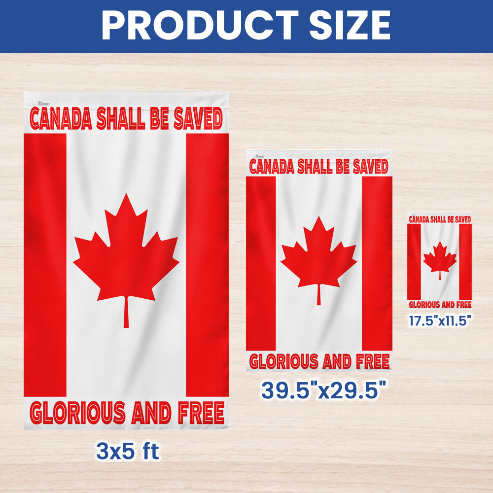 Canada Shall Be Saved Glorious And Free Canada Day Flag TQN5545LTH