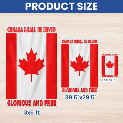Canada Shall Be Saved Glorious And Free Canada Day Flag TQN5545LTH