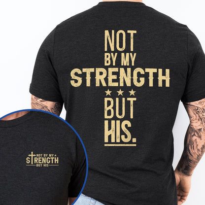 Not By My Strength But His Bible Verse Shirt Mens Christian Religious Shirt MLN5042TS