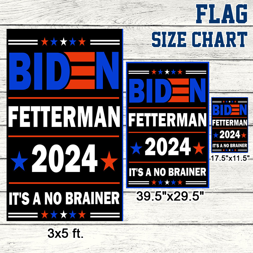 Biden Fetterman 2024 It's A No Brainer Anti-Biden Flag TQN719F