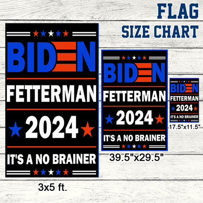 Biden Fetterman 2024 It's A No Brainer Anti-Biden Flag TQN719F
