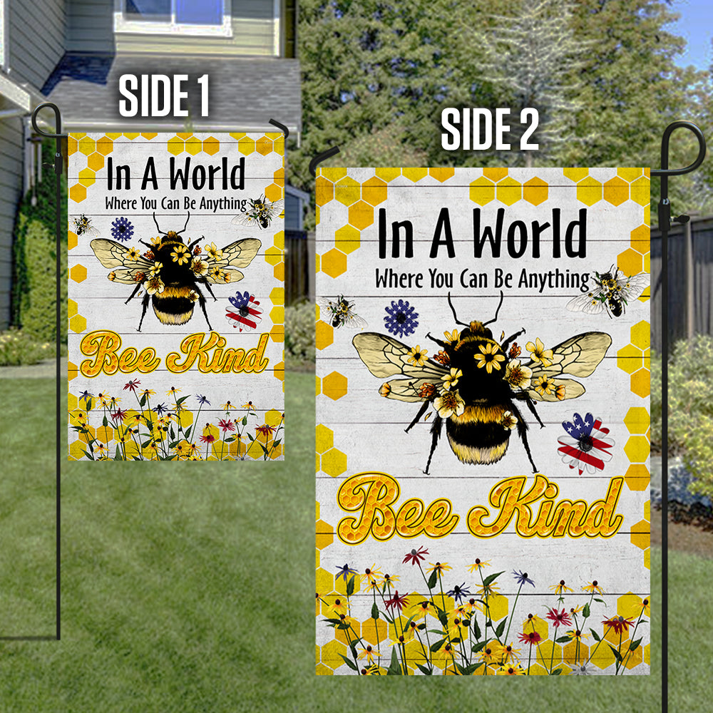 Bee Flag In A World Where You Can Be Anything  Bee Kind MLN333F