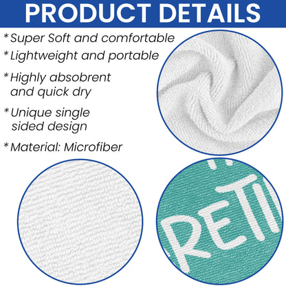 I Don't Want I'm Retired Beach Towel LHB240NTH