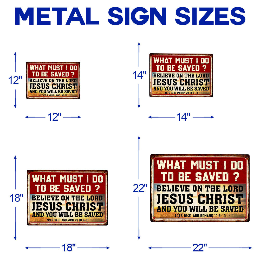 Believe On The Lord Jesus Christ Hanging Metal Sign MLH1752MS