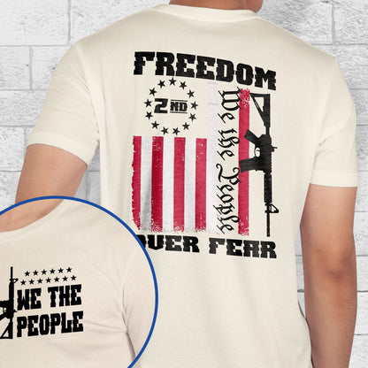Patriotism We The People, Freedom Over Fear, The 2nd Amendment T-Shirt TPT2601TDH