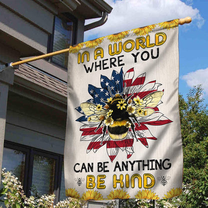 Bee Flag In A World Where You Can Be Anything Be Kind Flag MLN1110F