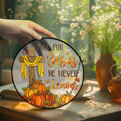 Jesus Cross Fall for Jesus He Never Leaves Thanksgiving Stained Glass Suncatcher MLN6278TMN