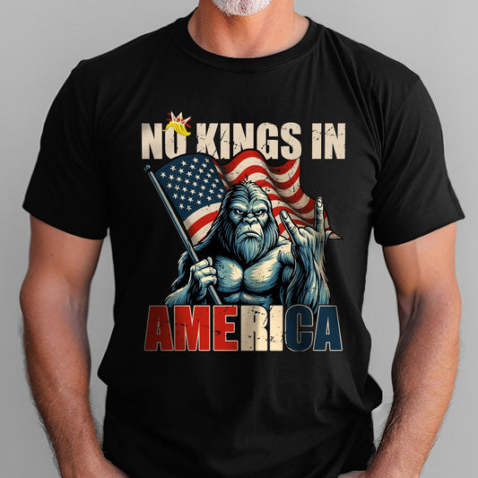 Bigfoot  No Kings In America Since 1776 T-Shirt TQN5654HVN
