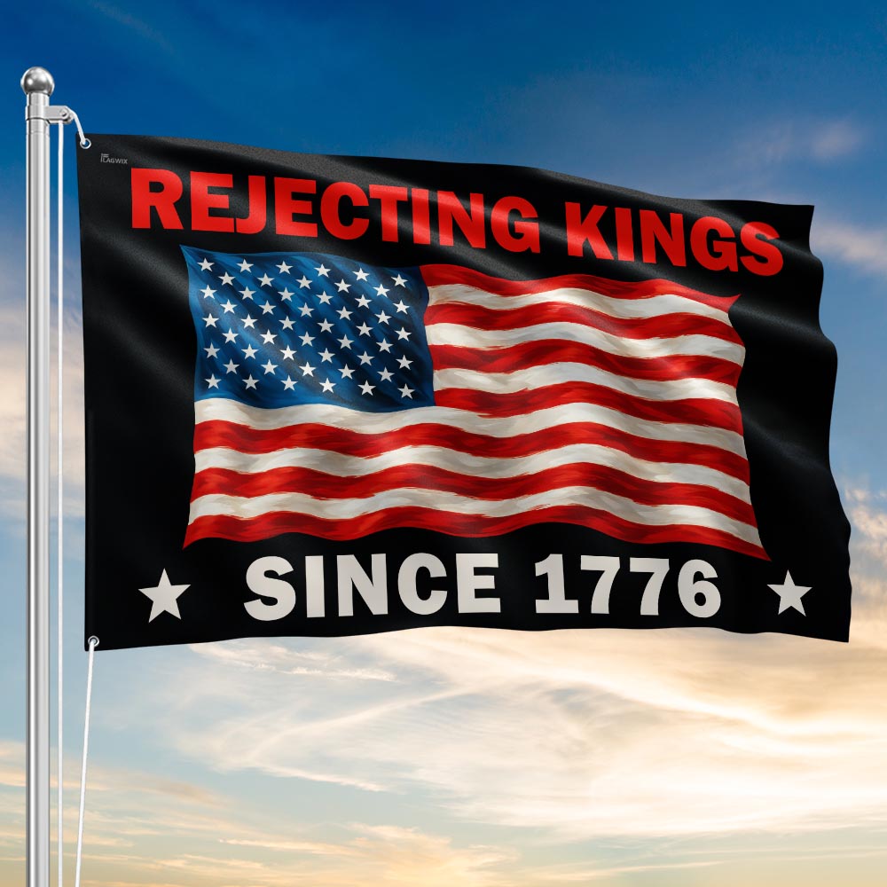 Rejecting Kings Since 1776 No Kings Grommet Flag TQN5643TTH