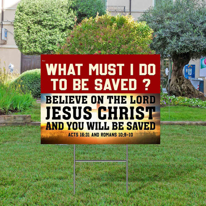 Believe On The Lord Jesus Christ And You Will Be Saved Yard Sign MLN3758YS
