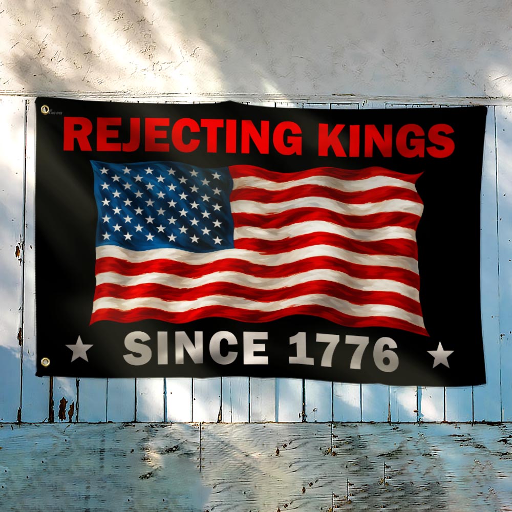 Rejecting Kings Since 1776 No Kings Grommet Flag TQN5643TTH