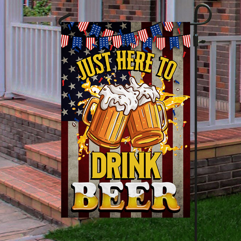 Beer Flag Just Here To Drink Beer QNK848F