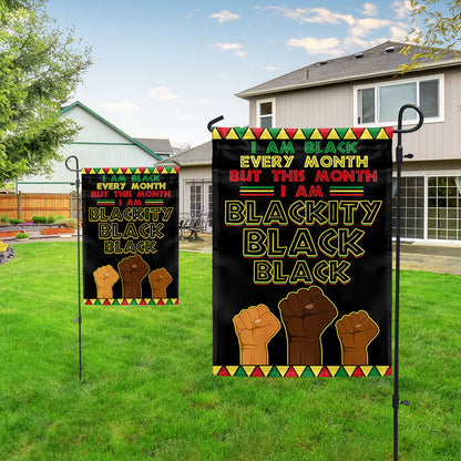 Black History Month Flag I Am Black Every Month Blackity Black Flag MLN913F