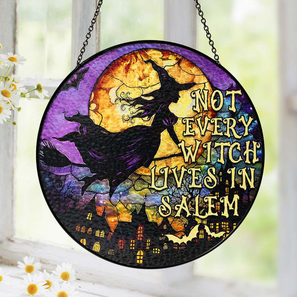Halloween Witch Witchcraft Stained Glass Suncatcher Not Every Witch Lives In Salem
