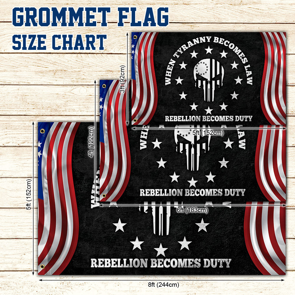 Betsy Ross 1776 Grommet Flag When Tyranny Becomes Law  Rebellion Becomes Duty TQN225GF