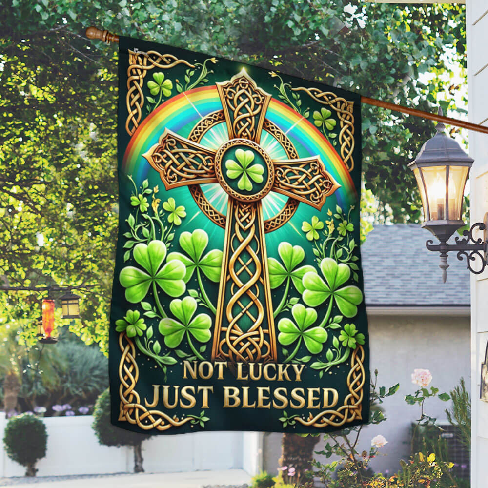 St. Patrick's Day Irish Celtic Cross Not Lucky Just Blessed Flag MLN5021F