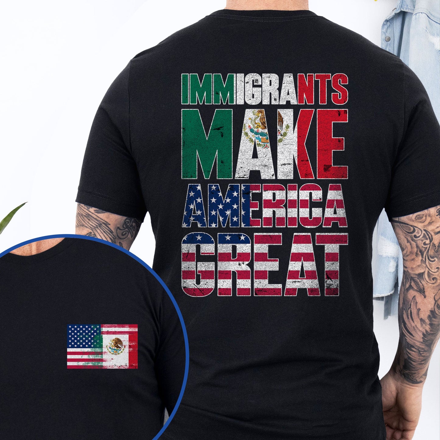 Immigrants Make America Great Mexican American T-Shirt TQN4773TS