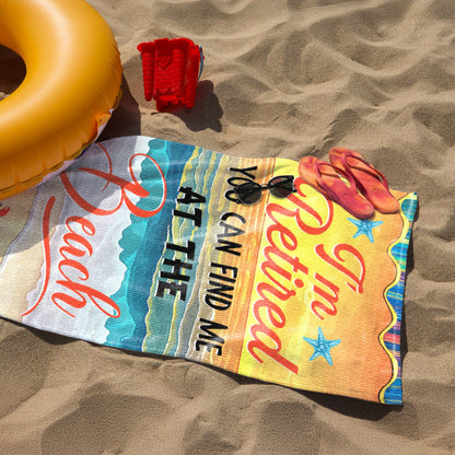 I'm Retired You Can Find Me At Beach Beach Towel LHB111DTD