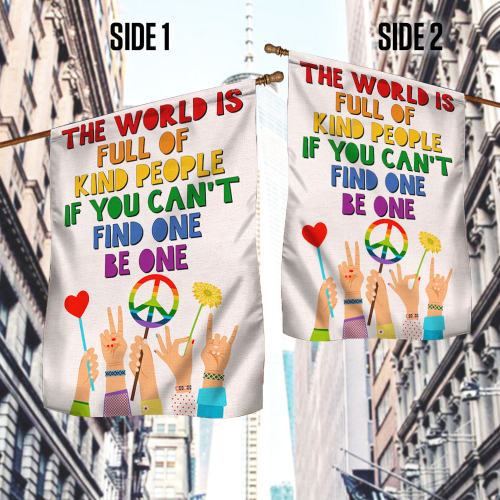 Be Kind Hippie Flag The World Is Full Of Kind People If You Can't Find One Be One Flag MLN1052F