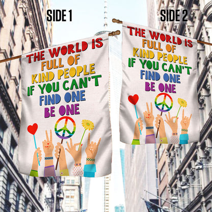 Be Kind Hippie Flag The World Is Full Of Kind People If You Can't Find One Be One Flag MLN1052F