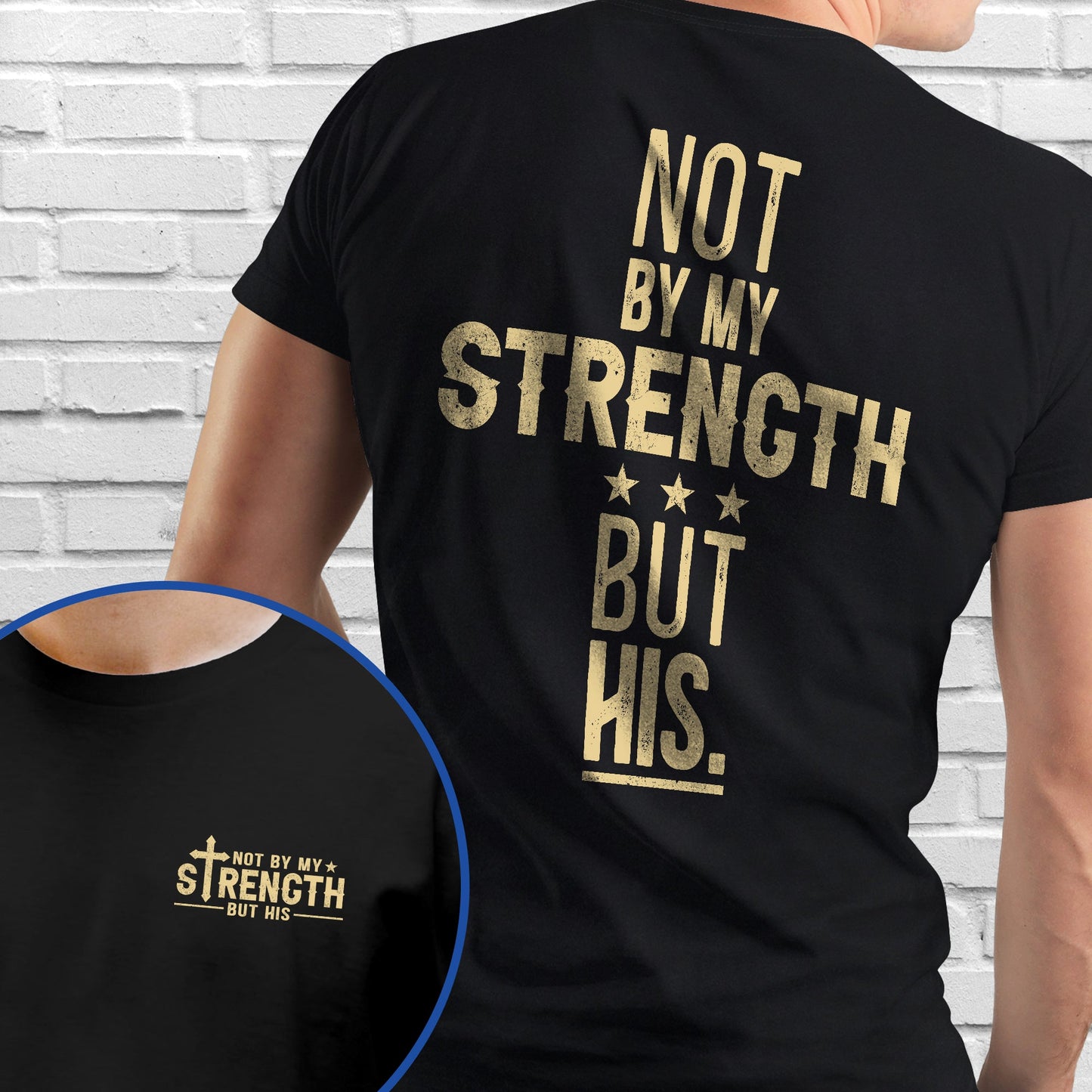 Not By My Strength But His Bible Verse Shirt Mens Christian Religious Shirt MLN5042TS