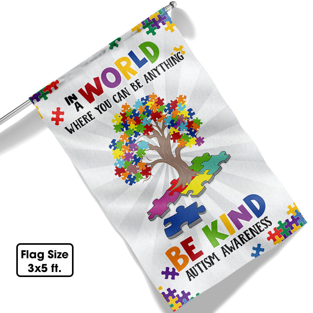 Autism Awareness Flag In A World Where You Can Be Anything Be Kind Flag MLN1043F