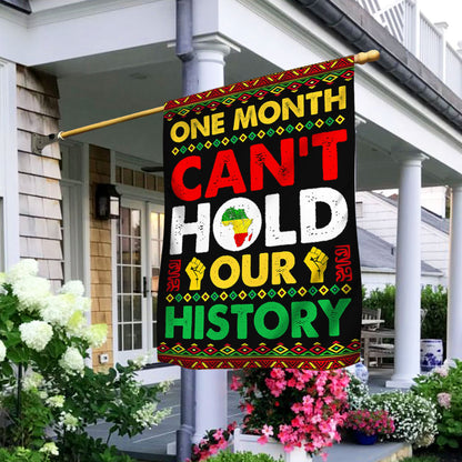 Black History Month Flag One Month Can't Hold Our History LHA2072F