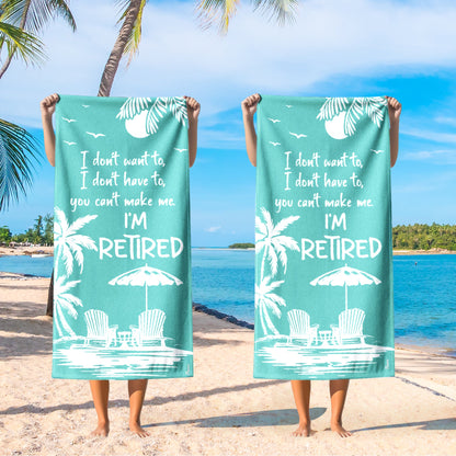 I Don't Want I'm Retired Beach Towel LHB240NTH