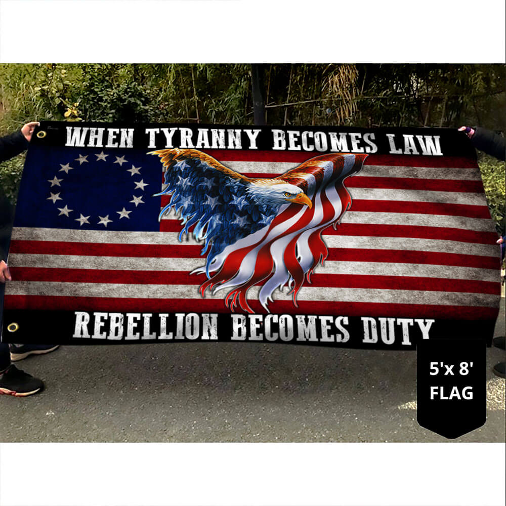 Betsy Ross Flag When Tyranny Becomes Law Rebellion Becomes Duty Grommet Flag THB3530GFv2