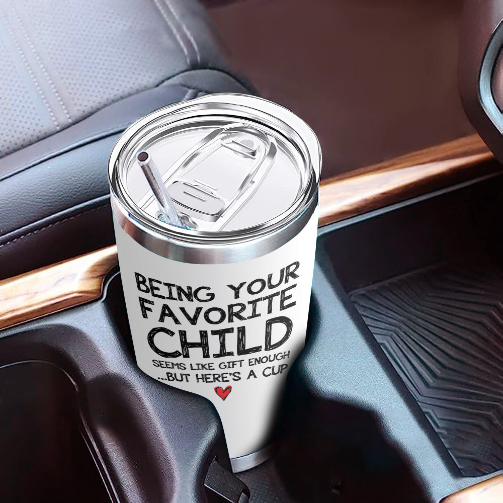 Being Your Favorite Child Mom Dad Gifts 20oz White Tumbler