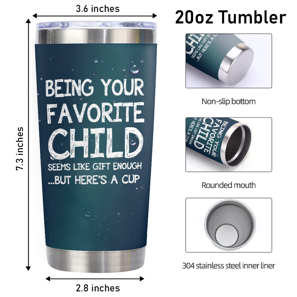 Being Your Favorite Child Mom Dad Gifts 20oz Blue Tumbler