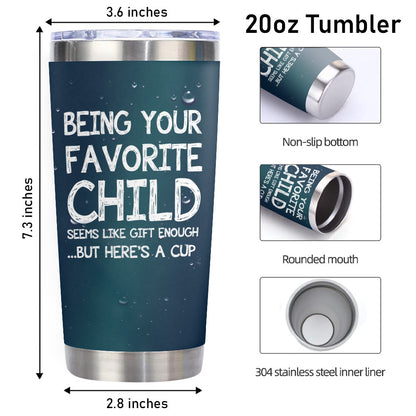 Being Your Favorite Child Mom Dad Gifts 20oz Blue Tumbler