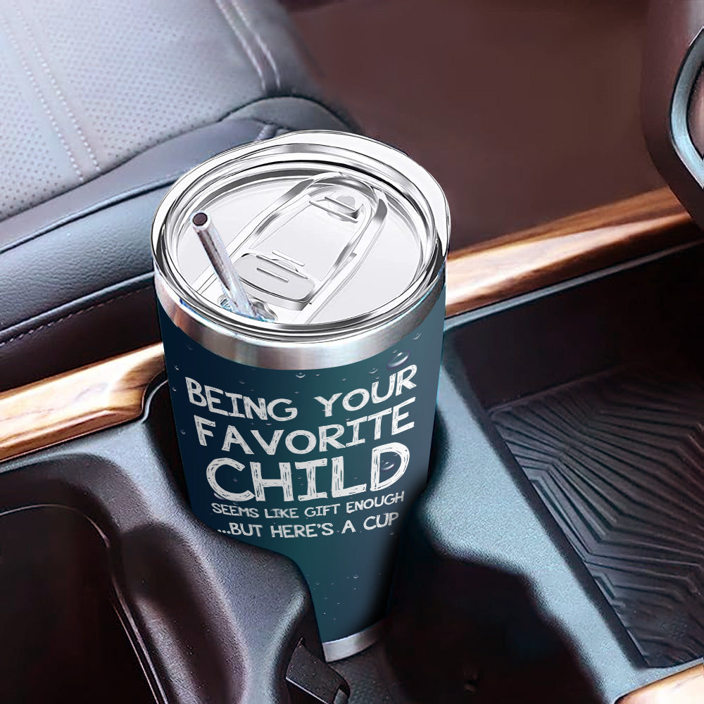 Being Your Favorite Child Mom Dad Gifts 20oz Blue Tumbler