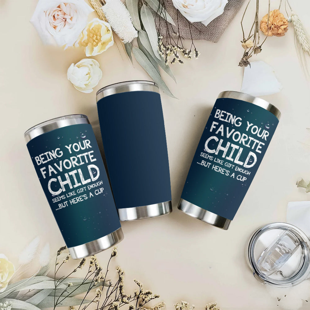Being Your Favorite Child Mom Dad Gifts 20oz Blue Tumbler