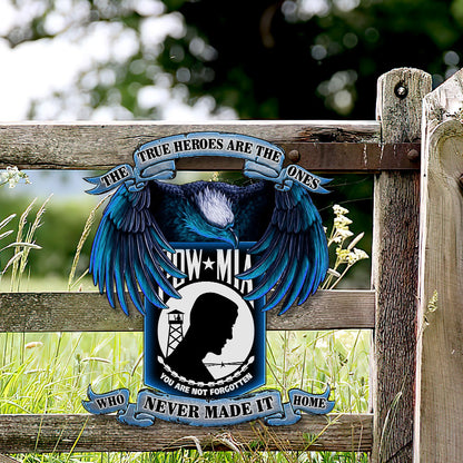 Pow Mia True Heroes, You Are Not Forgotten Hanging Metal Sign MBH16F